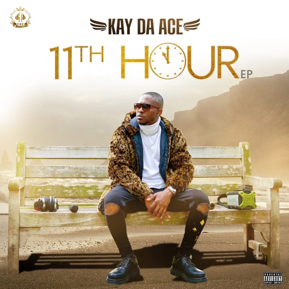 Kay Da Ace 11th hour