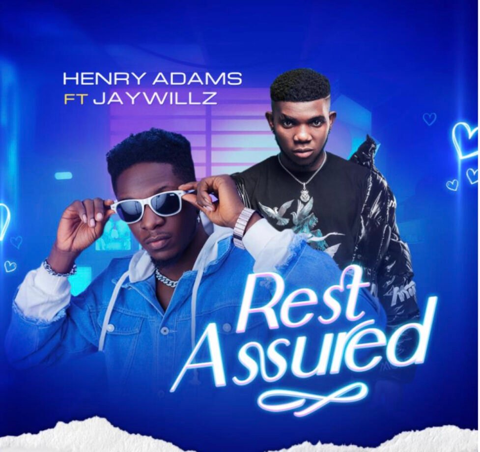 Henry Adams of Obafunshy Records has released his anticipated fire tune “Rest Assured” featuring afrobeats finest, Jaywillz. The two did a wonderful collaboration and described the song as a love symbol.